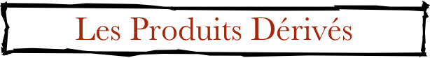 Les Produits Dérivés