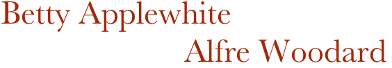 Betty Applewhite
                      Alfre Woodard
