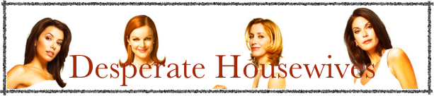         
       Desperate Housewives